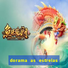 dorama as estrelas nao sao tao brilhantes quanto voce